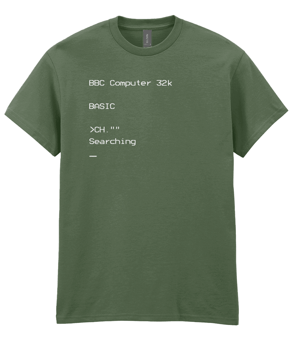 Military Green T-shirt featuring white BBC Micro boot-up screen text with the BASIC prompt,the CHAIN  command shortened to CH.””, and blinking cursor; nostalgic design for vintage computing fans.

